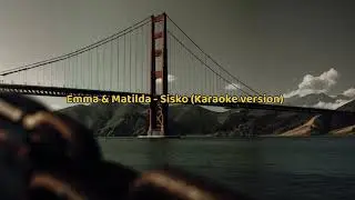 Emma & Matilda - Sisko (karaoke/instrumental)