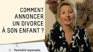 Comment annoncer un divorce à ses enfants ?