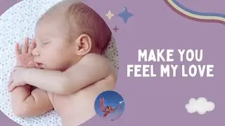 Make You Feel My Love - Adele (Lullaby) | Baby Sleep Music by The Night Owl