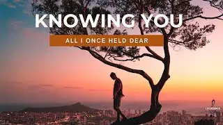 Knowing You (All I Once Held Dear) | Women of Faith | Lyrics and Stunning Visuals
