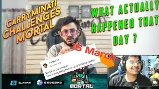 Carryminati Vs MortaL | What Actually Happened That Day? | Carryminati Challenges MortaL | MortaL