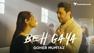 Goher Mumtaz | Jal the Band | BEH GAYA | Official Music Video | Freebird Records