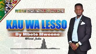 KAU WA LESSO - OFFICIAL AUDIO BY DAVID KIMEU MBETE MWEENE