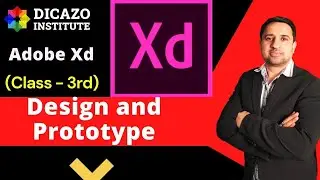 Adobe XD Design and Prototype view explanation | Adobe Xd In Hindi | Class-3rd | Dicazo institute