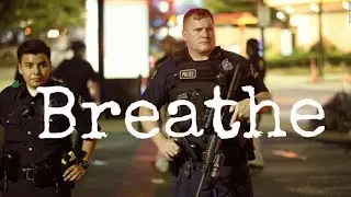 Breathe: Police Tribute | OdysseyAuthor