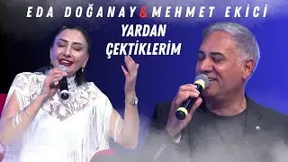 Mehmet Ekici & Eda Doğanay - Yardan Çektiklerim (Canlı)