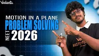 🔥 NEET 2026 Physics | Motion in a Plane Revision | Problem Solution with Madhan Sir