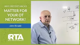 Why Recent Hacks Matter For YOUR OT Network!