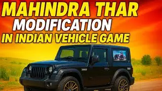 Mahindra Thar Modification in Indian Vehicle Game 🔥 | Realistic Thar Customization 🇮🇳