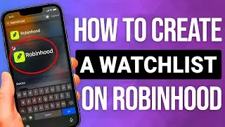 How To Create A Watchlist On Robinhood: QUICK Guide!