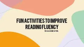 Purposive Communication: Reading Fluency Activities to Build Literacy in Young Readers (Part 2)