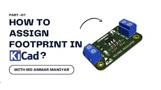 How to assign footprint in KiCAD | Part 07 | How to KiCAD | KiCAD 9.0 | Ampnics