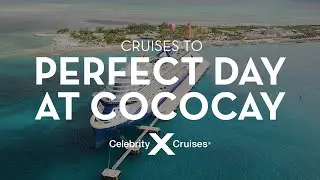 Unwind at Perfect Day at CocoCay with Celebrity Cruises
