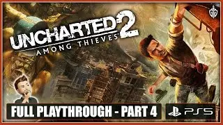 UNCHARTED 2: AMONG THIEVES - FULL PLAYTHROUGH (PART 4)