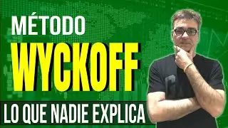 📊Revelo el M&eacute;todo WYCKOFF y como USARLO👈