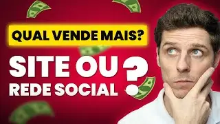 Qual &eacute; Melhor para Vender Mais? Site ou Rede Social?