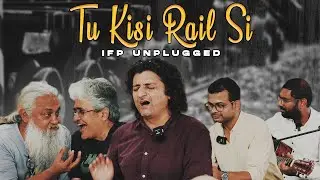 Tu Kisi Rail Si - Indian Ocean | IFP Unplugged