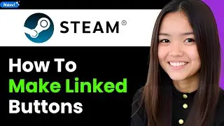 How To Make Linked Buttons on Steam Profile 2026 (Step By Step)