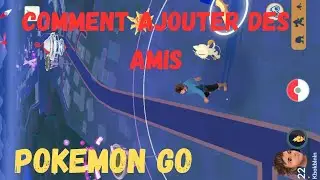 Tuto Comment ajouter des amis sur Pokemon Go tutorial ajouter ami pokemon go