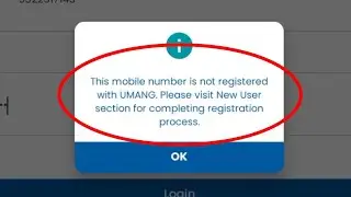Fix Umang This mobile number is not registered with UMANG. Please visit new user section Problem