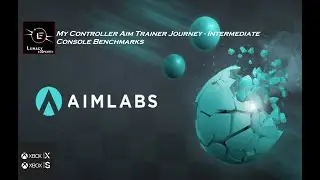 Controller Aim Training - 6 Months into Aimlabs (Season 1 Intermediate Benchmarks)