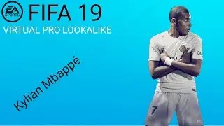 FIFA 19 | VIRTUAL PRO LOOKALIKE TUTORIAL - KYLIAN MBAPP&Eacute;