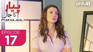 Pyar ka Jaal | Episode 17 | Turkish Drama | Love Trap | Afili Aşk | 28 March 2025 |