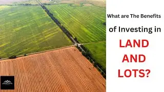 The Benefits of Investing in Land and Lots, and Diversification of a Portfolio!