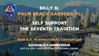 Billy N. - AA Speaker - 7th Tradition @ 2025 A.A. International Convention 07/05/25 Vancouver, CAN