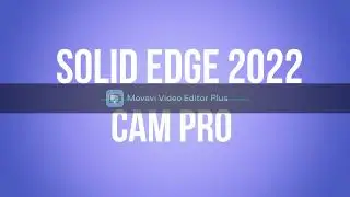 SOLID EDGE  2022 -  CAM PRO