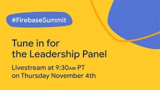 Firebase Summit Leadership Panel