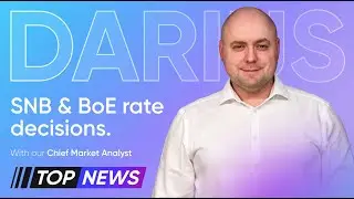 SNB & BoE rate decisions. Taking a look at CHF & GBP | Top News w. Darius Anucauskas