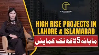 Bahria Town Lahore & Islamabad | Friendly Budget Investment In High-Rise Projects | Complete Guide