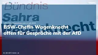 BSW und AfD reden, BR stellt Radiosender ein | UPDATE | 04.07.25