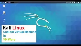 Kali Linux Custom Virtual Machine in VMWare | Kali Linux