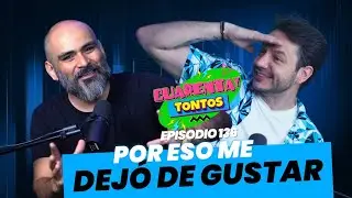 Cuarentaytontos Ep. 136 | Por eso me dejó de gustar con @alex_aguilare 