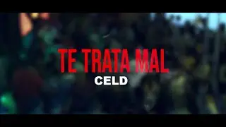 CELD - Te Trata Mal (Video Oficial)