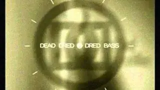 Dead Dred - Dred Bass (Back 2 Basics Remix)