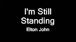 I'm Still Standing - Elton John