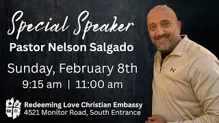Special Speaker | Pastor Nelson Salgado | RLCE