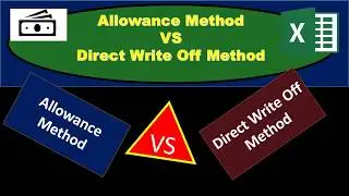Allowance Method VS Direct Write Off Method - Financial Accounting
