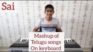 Mashup of 10 telugu songs!!!! || by Sai Sankalp || on keyboard #telugumashup || @saisankalp25