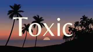 BoyWithUke - Toxic (Lyrics)