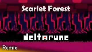Scarlet Forest - Deltarune REMIX