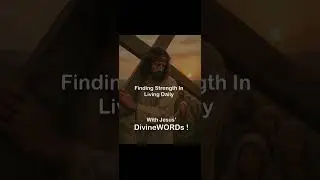 Finding Strength In Living Daily | With Jesus&rsquo; DivineWORDs