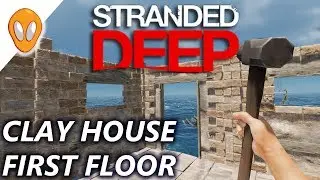 Clay House First Floor | Let's Play Stranded Deep 0.36 Ep16