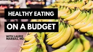 Healthy Eating on a Budget: Tips for Saving Money While Eating a Nutritarian Diet