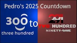 Pedro's 2025 Countdown 30:300 to 291