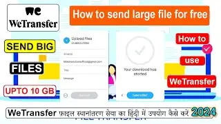 How To Transfer Large (Big) Files Online [Hindi] 🔥FREE!! - Big Files Send Karein Online
