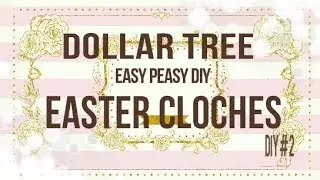Dollar Tree DIY How To Make  A Adorable Easter Cloches!